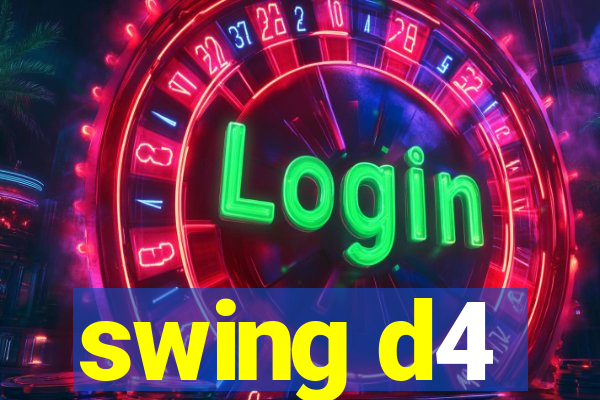 swing d4